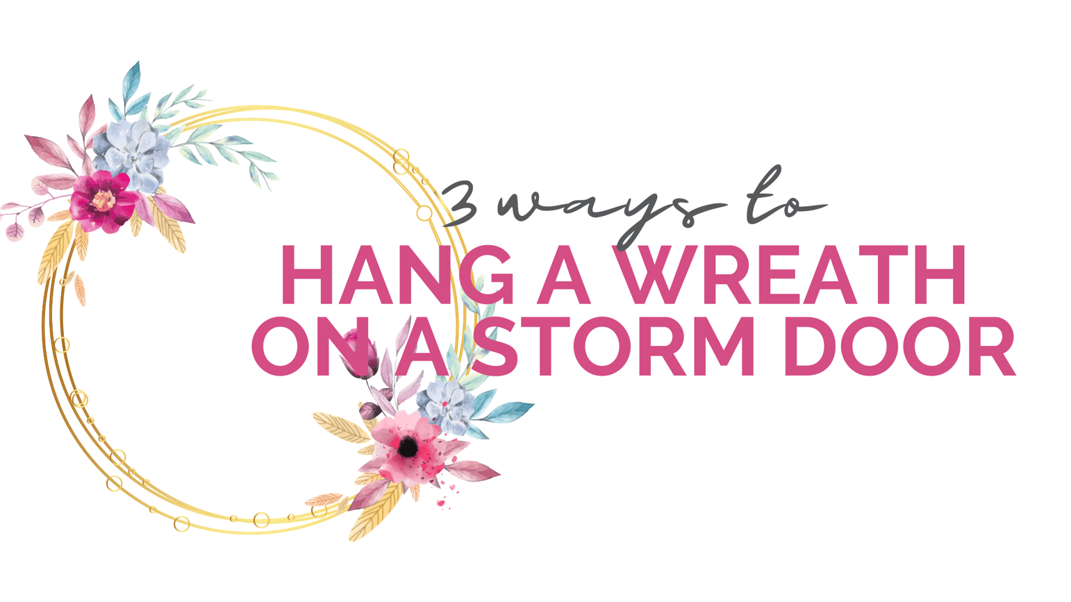 3 Ways to Hang A Wreath on a Storm Door